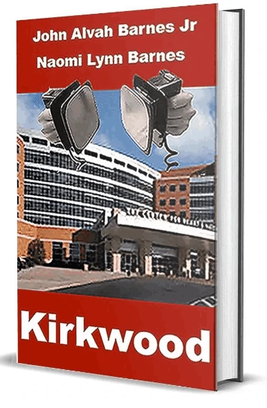 Kirkwood Book cover A 3-D image of the novel "Kirkwood" by John Alvah Barnes Jr and Naomi Lynn Barnes